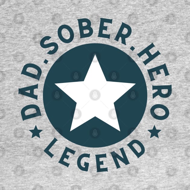 Dad, Sober, Hero, Legend by SOS@ddicted